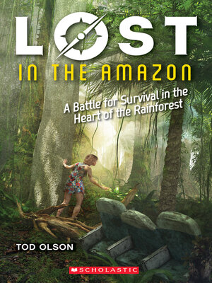 cover image of Lost in the Amazon: A Battle for Survival in the Heart of the Rainforest